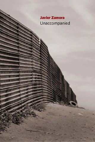 Cover of Javier Zamora's Unaccompanied, showing the border wall in sepia and gray.